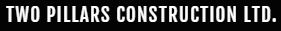Two Pillars Construction Ltd.
